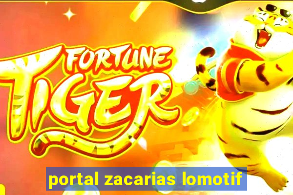 portal zacarias lomotif